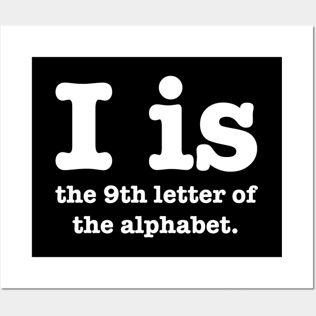 I is the 9th letter of the Alphabet Wall Art by Barn Shirt USA